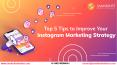 Top 5 Tips to Improve Your Instagram Marketing Strategy PowerPoint PPT Presentation