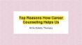 Top Reasons How Career Counseling Helps Us PowerPoint PPT Presentation