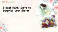 5 Best Rakhi Gifts to Surprise your Sister. PowerPoint PPT Presentation