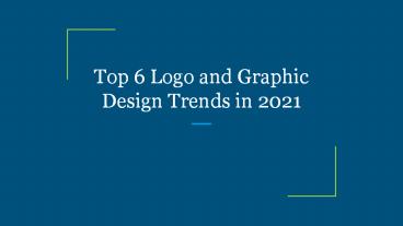Top 6 Logo and Graphic Design Trends in 2021