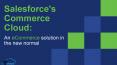 Salesforce's Commerce Cloud: An eCommerce solution in the new normal PowerPoint PPT Presentation