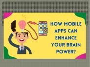 How Mobile Apps Can Enhance Your Brain Power?