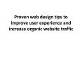 Proven web design tips to improve user experience and increase website traffic PowerPoint PPT Presentation