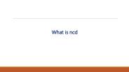 What is NCD?