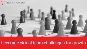 Leverage virtual team challenges for growth