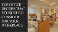Top Office Decors that you should consider for your Workplace PowerPoint PPT Presentation