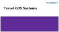 Travel GDS Systems PowerPoint PPT Presentation
