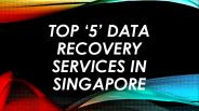 Top ‘5’ Data Recovery Services in Singapore