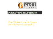 A Plastic Valve Box Supplier | Proxl Global