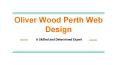 Oliver Wood Perth Web Design - A Skilled and Determined Expert PowerPoint PPT Presentation