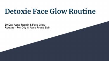 detoxie face glow routine