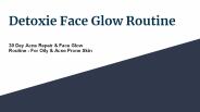 detoxie face glow routine