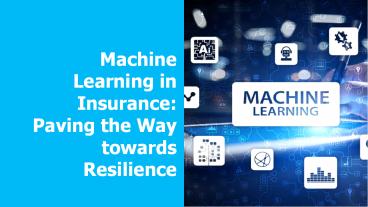 Machine Learning in Insurance: Paving the Way towards Resilience