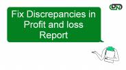 Fix Discrepancies in Profit and Loss Report