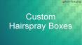 How to get Custom Hairspray Boxes at Rush Packaging PowerPoint PPT Presentation