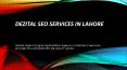 Dezital - Complete SEO Services in Lahore 2021 - Digital Marketing PowerPoint PPT Presentation