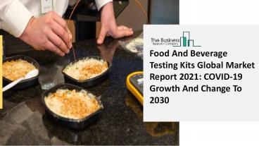 2021 Global Food And Beverage Testing Kits Market Size, Share, Trends, COVID-19 Impact And Growth Analysis Report