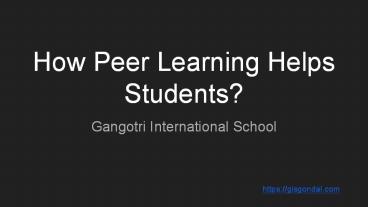 How Peer Learning Helps Students? | Gangotri International School