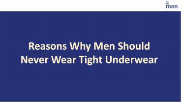 Reasons Why Men Should Never Wear Tight Underwear