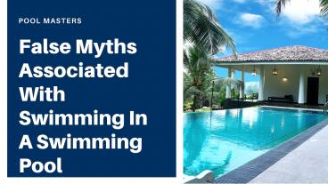 False Myths Associated With Swimming In A Swimming Pool