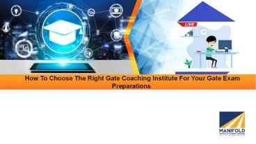 HOW TO CHOOSE THE RIGHT GATE COACHING INSTITUTE FOR YOUR GATE EXAM PREPARATIONS