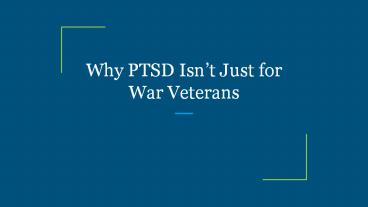 Why PTSD Isn’t Just for War Veterans