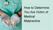 How to Determine You Are Victim of Medical Malpractice