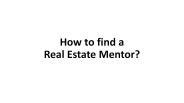 How to find a Real Estate Mentor?