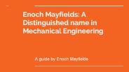 Enoch Mayfields - An Inspiration to Aspiring Mechanical Engineers