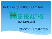 Health Checkup At Home In Haridwar