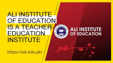 Ali Institute of Education is a Teacher-Education Institute