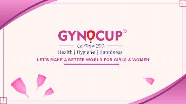 GynoCup Safest Menstrual Cup