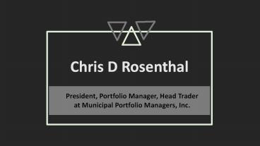 Chris D Rosenthal - Proficient in Implementing Business Plans