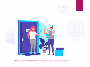 Pick Up and Delivery