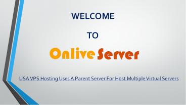 Highly secure USA VPS Hosting -  Onlive Server (1)