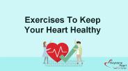 Exercises To Keep Your Heart Healthy