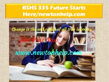 BSHS 335 Future Starts Here/newtonhelp.com