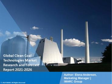 Clean Coal Technologies Market PPT: Growth, Outlook, Demand, Keyplayer Analysis and Opportunity 2021-26