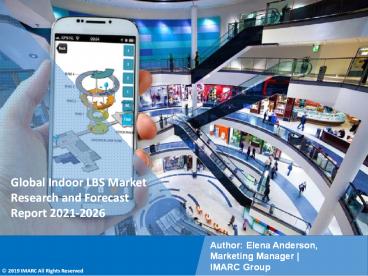 Indoor LBS Market PPT: Growth, Outlook, Demand, Keyplayer Analysis and Opportunity 2021-26