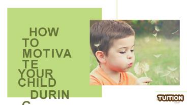 How to Motivate your Child during Pandemic