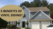 5 Benefits of Vinyl Siding