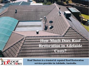 How Much Does Roof Restoration in Adelaide Costs?