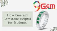 How Emerald Gemstone Helpful For Students
