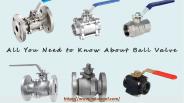 All You Need to Know About Ball Valve specification