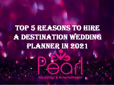 Top 5 reasons to hire a Destination Wedding Planner in 2021