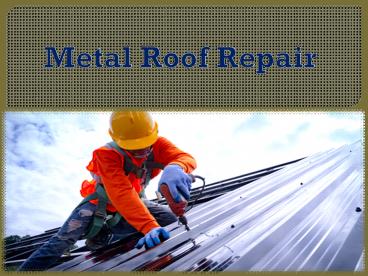 Metal  Roof  Repair