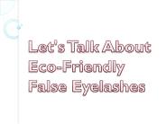 Let's Talk About Eco-Friendly False Eyelashes