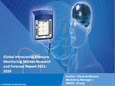 Intracranial Pressure Monitoring Market PPT (2021-2026): Global Trends, Scope, Demand, Opportunity and Forecast by 2026