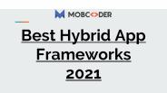 Best Hybrid App Frameworks in 2021