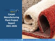 Carpet Manufacturing Plant Project Report PPT 2021-2026